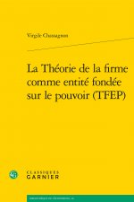 La Theorie de la Firme Comme Entite Fondee Sur Le Pouvoir (Tfep)