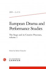 European Drama and Performance Studies: The Stage and Its Creative Processes, Volume 1