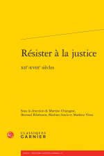 Resister a la Justice: Xiie-Xviiie Siecles