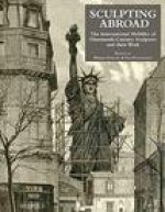 Sculpting Abroad: Nationality and Mobility of Sculptors in the Nineteenth Century
