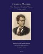 Gustav Mahler, the Arduous Road to Vienna (1860-1897)