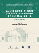 Vie Quotidienne Des Moines En Orient Et En Occident (Ive-Xe Siecle). Il-Questions Transversales
