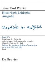 Vorschule Der Aesthetik: Edition Der Handschriftlichen Vorarbeiten Zwischen 1824 Und 1825. Text
