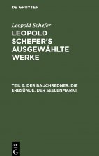 Bauchredner. Die Erbsunde. Der Seelenmarkt
