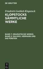 Dramatische Werke, Band 2: Salomo. Hermann Und Die Fursten