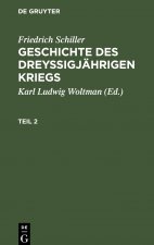 Friedrich Schiller: Geschichte Des Dreyssigjahrigen Kriegs. Teil 2