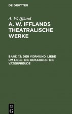 Vormund. Liebe Um Liebe. Die Kokarden. Die Vaterfreude