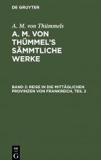 Reise in Die Mittaglichen Provinzen Von Frankreich, Teil 2