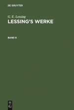 G. E. Lessing: Lessing's Werke. Band 8