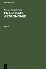 Gustav Adolph Jahn: Practische Astronomie. Teil 2