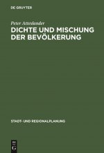 Dichte Und Mischung Der Bevölkerung: Raumrelevante Aspekte Des Sozialverhaltens