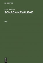 Kurt Richter: Schack-Kavalkad. del 2