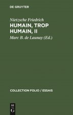 Humain, Trop Humain, II