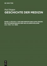 Von Der Medizin Der Aufklarung Bis Zur Begrundung Der Zellularpathologie (Ca. 1740 -Ca. 1858)
