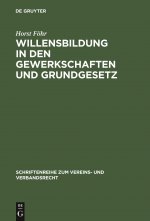 Willensbildung in Den Gewerkschaften Und Grundgesetz