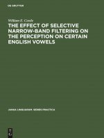 Effect of Selective Narrow-Band Filtering on the Perception on Certain English Vowels