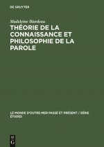 Theorie de la Connaissance Et Philosophie de la Parole