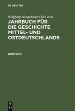 Jahrbuch Fur Die Geschichte Mittel- Und Ostdeutschlands. Band 13/14