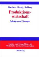 Produktionswirtschaft: Aufgaben Und Lösungen
