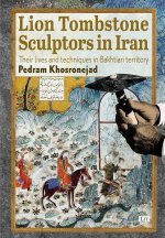 Tombstone Sculptors in Iran: Their Lives and Techniques in Bakhtiari Territories