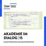 Akademie Im Dialog 15: Dialektforschung Und Maschinensprache