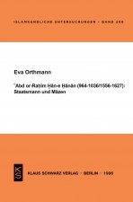 Abd Or-Rahim H?n-E H?n?n (964-1036/1556-1627). Staatsmann Und Mäzen