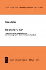Halid Und 'umar: Quellenkritische Untersuchung Zur Historiogaphie Der Frühislamischen Zeit