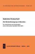 Die Berberbewegung in Marokko: Zur Geschichte Der Konstruktion Einer Ethnischen Identität (1912-1997)