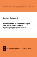 Mamlukische Sultansstiftungen Des 9./15. Jahrhunderts: Nach Den Urkunden Der Stifter Al-Ashraf Inal Und Al-Mu'ayyad Ahmad Ibn Inal
