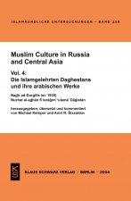 Muslim Culture in Russia and Central Asia: Vol. 4: Die Islamgelehrten Daghestans Und Ihre Arabischen Werke