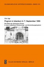 Pogrom in Istanbul, 6./7. September 1955: Die Rolle Der Türkischen Presse in Einer Kollektiven Plünderungs- Und Vernichtungshysterie