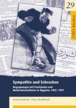 Sympathie Und Schrecken: Begegnungen Mit Faschismus Und Nationalsozialismus in Ägypten, 1922-1937