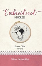Embroidered Memories: Klara & Claire 1939 - 1945