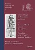 Literary Change in Mesopotamia and Beyond and Routes and Travellers Between East and West: Proceedings of the 2nd and 3rd Melammu Workshop