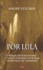 Por Lula: O Brasil de Bolsonaro - O Novo Tubar?o Num Mar Infestado de Tubar?es