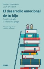 El Desarrollo Emocional de Tu Hijo: Cuentos Desde La Teoría del Apego