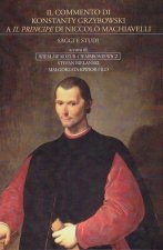 Il Commento Di Konstanty Grzybowski a 'il Principe Di Niccolo Machiavelli': Saggi E Studi