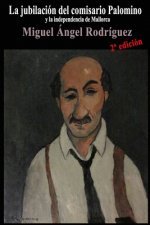 La jubilación del comisario Palomino: y la independencia de Mallorca