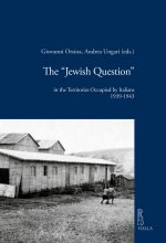The 'jewish Question' in the Territories Occupied by Italians: 1939-1943
