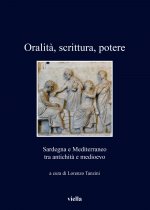 Oralita, Scrittura, Potere: Sardegna E Mediterraneo Tra Antichita E Medioevo