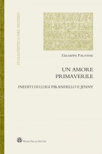 Un Amore Primaverile: Inediti Di Luigi Pirandello E Jenny