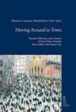 Moving Around in Town: Practices, Pathways and Contexts of Intra-Urban Mobility from 1600 to the Present Day