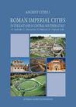 Roman Imperial Cities in East and in Central Southern Italy