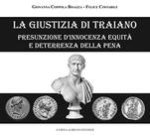 La Giustizia Di Traiano. Presunzione d'Innocenza Equita E Deterrenza Della Pena