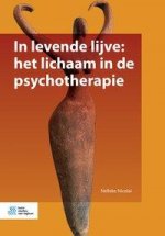 In Levende Lijve: Het Lichaam in de Psychotherapie