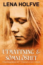 Utmattning & Sömnlöshet: Utmattningsskolans del 1 Fri fr?n hjärndimma, och del 2, Fri fr?n sömnstärningar
