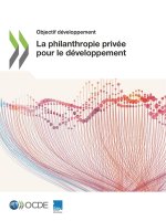 Objectif Développement La Philanthropie Privée Pour Le Développement