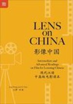 Lens on China: Intermediate and Advanced Readings on Film for Learning Chinese