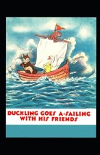 Duckling Goes A-Sailing With His Friends