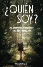 ?Quién soy?: No importa de dónde vengo sino hacia dónde voy